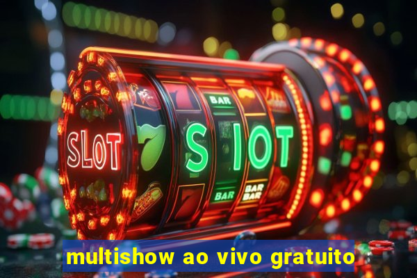 multishow ao vivo gratuito